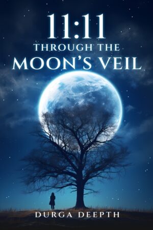 11:11- Through the Moon’s Veil