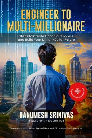 ENGINEER TO MULTI-MILLIONAIRE: Steps to Create Financial Success and Build Your Million-Dollar Future