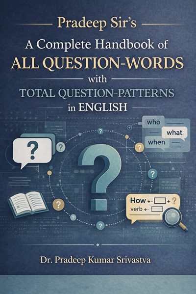 Pradeep Sir’s A Complete Handbook of All Question-Words with Total Question