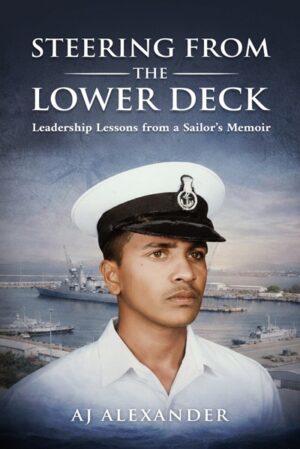 Steering From the Lower Deck: Leadership Lessons from a Sailor’s Memoirs