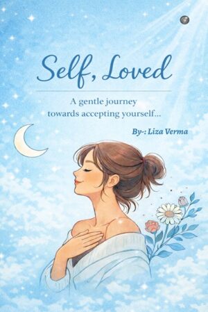Self, Loved: A Gentle Journey Towards Accepting Yourself!