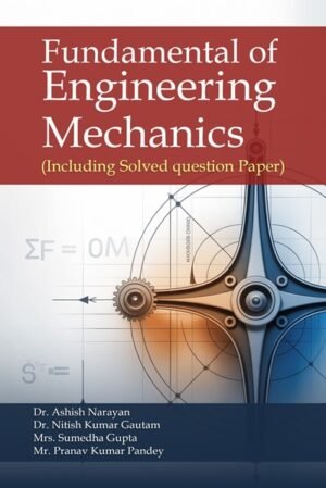 Fundamental of Engineering Mechanics: Including Solved Question Paper