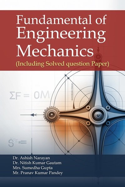 Fundamental of Engineering Mechanics: Including Solved Question Paper