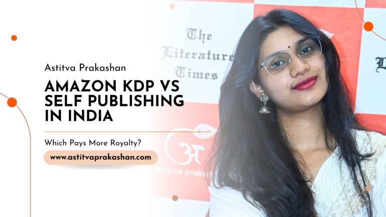 Read more about the article Amazon KDP vs Self Publishing in India — Which Pays More Royalty?