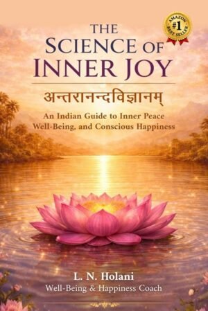 The Science of Inner Joy: A Practical Guide to Conscious Happiness