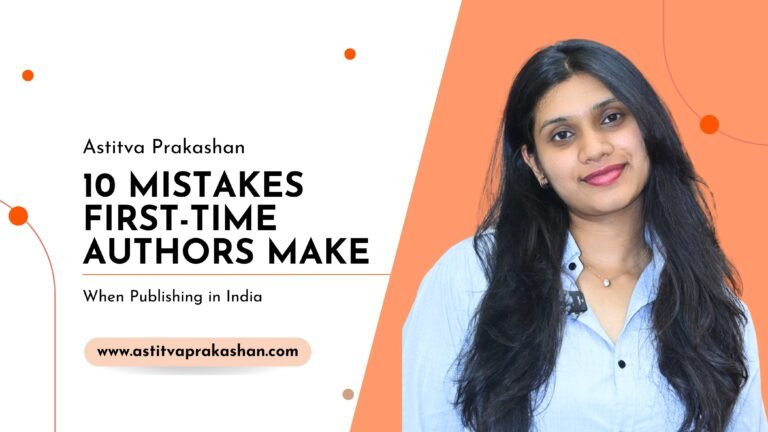 Read more about the article 10 Mistakes First-Time Authors Make When Publishing in India