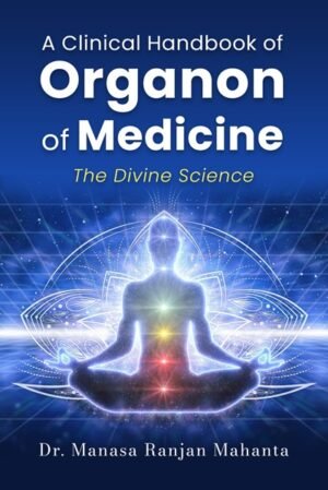 A Clinical Handbook of Organon of Medicine: The Divine Science