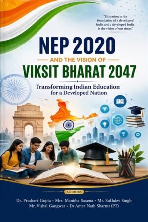 NEP 2020 and the Vision of Viksit Bharat 2047
