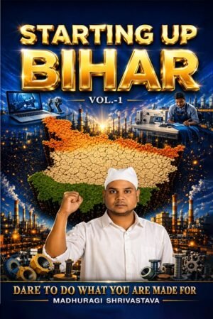 STARTING UP BIHAR VOL.-1
