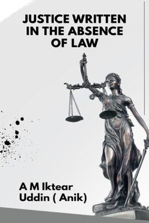 Justice Written in the Absence of Law (Hardcover)