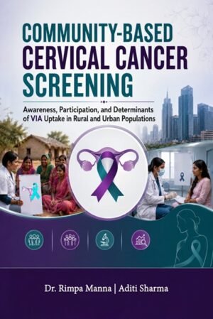 Community-Based Cervical Cancer Screening: Awareness, Participation, and Determinants of VIA Uptake in Rural and Urban Populations