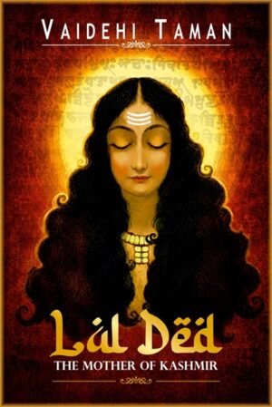 Lal Ded The Mother of Kashmir
