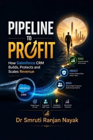 PIPELINE TO PROFIT: How Salesforce CRM Builds, Protects and Scales Revenue