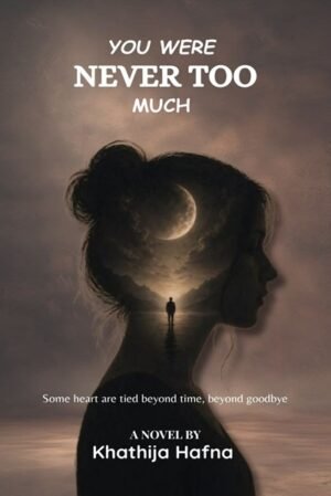 You Were Never Too Much