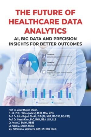 THE FUTURE OF HEALTHCARE DATA ANALYTICS: AI, BIG DATA & PRECISION INSIGHTS FOR BETTER OUTCOMES