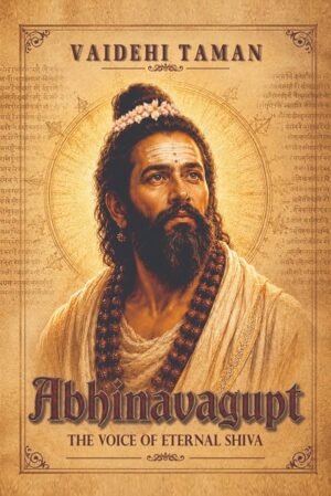 Abhinavagupt The Voice of Eternal Shiva