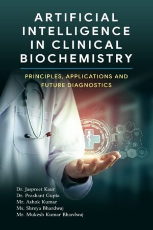 Artificial Intelligence in Clinical Biochemistry: Principles, Applications and Future Diagnostics