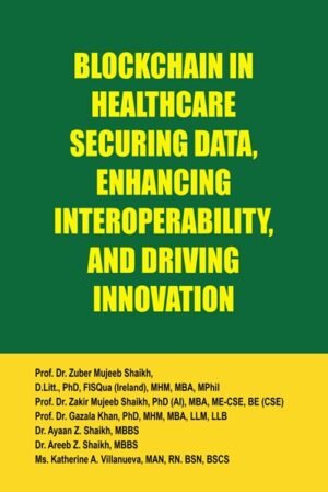 BLOCKCHAIN IN HEALTHCARE: SECURING DATA, ENHANCING INTEROPERABILITY, AND DRIVING INNOVATION