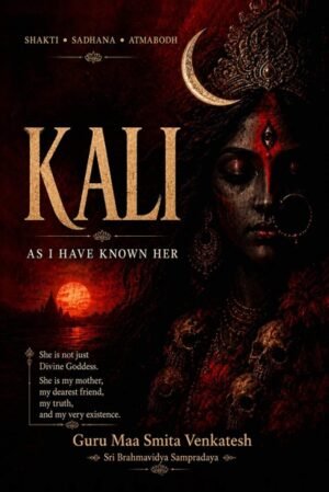 KALI – As I Have Known Her | Kali Tantra Rahasya