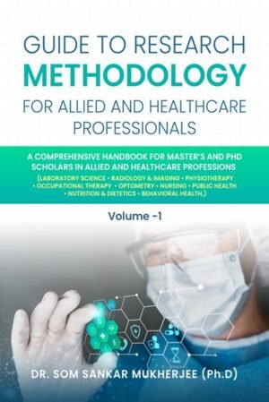 Guide to Research Methodology for Allied and Healthcare Professionals - Volume 1