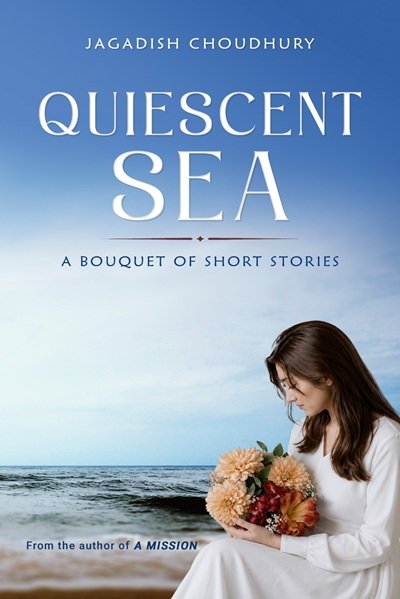 Quiescent Sea: A Bouquet of Short Stories