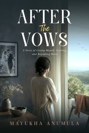After the Vows: A Story of Losing Myself, Leaving, and Becoming More