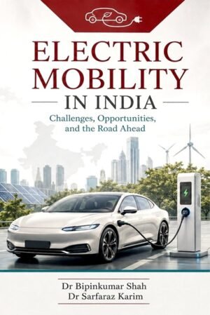ELECTRIC MOBILITY IN INDIA: Challenges, Opportunities and the Road Ahead