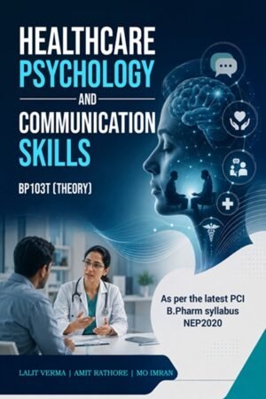 Healthcare Psychology and Communication Skills: As per the latest PCI B.Pharm syllabus NEP2020