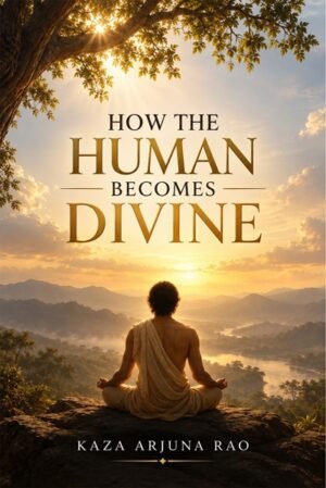 HOW THE HUMAN BECOMES DIVINE