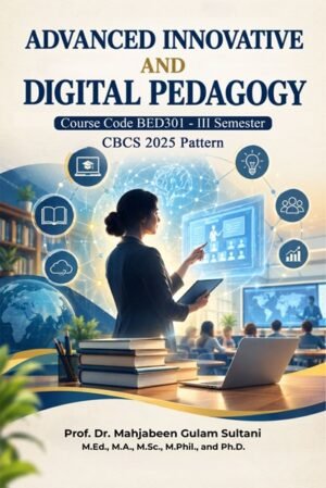 Advanced Innovative and Digital Pedagogy: Course Code: BED301 BCS Pattern 2025