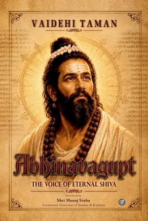 Abhinavagupt: The Voice of Eternal Shiva