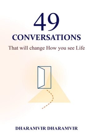49 Conversations: That will change How you see Life