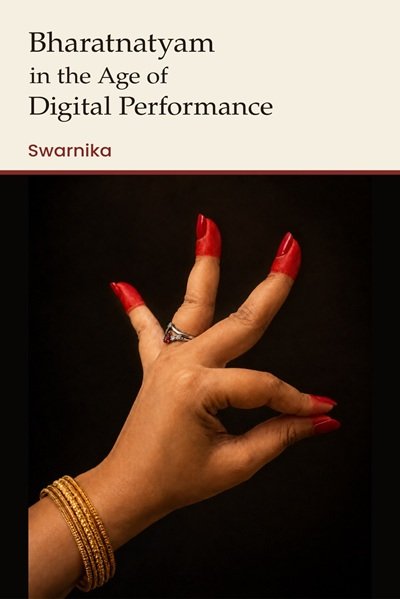 Bharatnatyam in the Age of Digital Performance